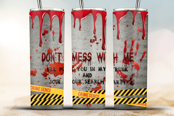 Don’t Mess with Me Graphics: Skinny Tumbler Crafts